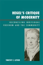 Book cover of Hegel's Critique of Modernity by Timothy C. Luther