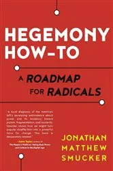 Book cover of Hegemony How-To by Jonathan Smucker