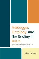 Book cover of Heidegger, Ontology, and the Destiny of Islam by Milad Milani
