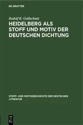 Book cover of Heidelberg als Stoff und Motiv der deutschen Dichtung by Rudolf K. Goldschmit