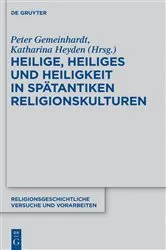 Book cover of Heilige, Heiliges und Heiligkeit in spätantiken Religionskulturen by Peter Gemeinhardt