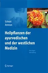 Book cover of Heilpflanzen der ayurvedischen und der westlichen Medizin by Ernst Schrott