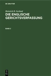 Book cover of Heinrich B. Gerland: Die englische Gerichtsverfassung. Band 2 by Heinrich B. Gerland