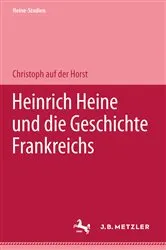 Book cover of Heinrich Heine und die Geschichte Frankreichs by Christoph auf der Horst