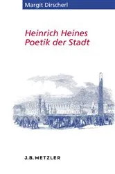 Book cover of Heinrich Heines Poetik der Stadt by Margit Dirscherl