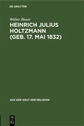 Book cover of Heinrich Julius Holtzmann (geb. 17. Mai 1832) by Walter Bauer