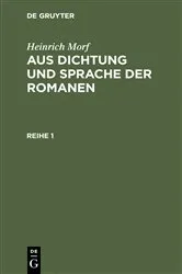 Book cover of Heinrich Morf: Aus Dichtung und Sprache der Romanen. Reihe 1 by Heinrich Morf