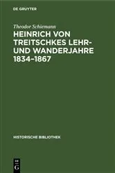 Book cover of Heinrich von Treitschkes Lehr- und Wanderjahre 1834–1867 (2nd ed.) by Theodor Schiemann