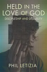 Book cover of Held in the Love of God by Phil Letizia
