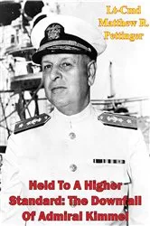Book cover of Held To A Higher Standard: The Downfall Of Admiral Kimmel by Unknown