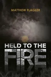 Book cover of Held to the Fire by Matthew Flagler