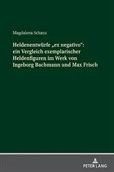 Book cover of Heldenentwuerfe «ex negativo»: ein Vergleich exemplarischer Heldenfiguren im Werk von Ingeborg Bachmann und Max Frisch by Magdalena Schanz