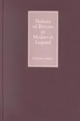 Book cover of Helena of Britain in Medieval Legend by Antonina Harbus