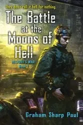 Book cover of Helfort's War Book 1: The Battle at the Moons of Hell by Graham Sharp Paul