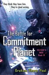 Book cover of Helfort's War Book 4: The Battle for Commitment Planet by Graham Sharp Paul