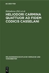 Book cover of Heliodori Carmina quattuor ad fidem codicis Casselani by Heliodorus