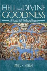 Book cover of Hell and Divine Goodness by James S. Spiegel
