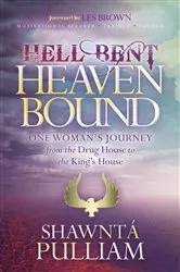 Book cover of Hell Bent, Heaven Bound by Shawntá Pulliam