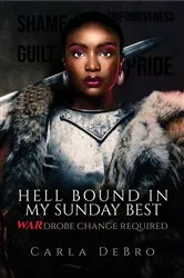 Book cover of Hell Bound in My Sunday Best by Carla DeBro