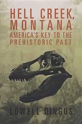 Book cover of Hell Creek, Montana by Dr. Lowell Dingus