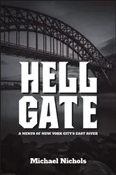 Book cover of Hell Gate by Michael Nichols
