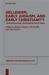Book cover of Hellenism, Early Judaism, and Early Christianity by Radka Fialová