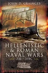 Book cover of Hellenistic & Roman Naval Wars, 336–31 BC by John D. Grainger