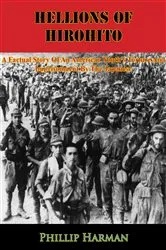 Book cover of Hellions Of Hirohito: A Factual Story Of An American Youth’s Torture And Imprisonment By The Japanese by Phillip Harman