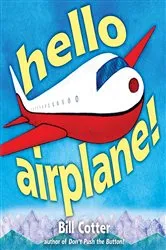 Book cover of Hello, Airplane! by Bill Cotter