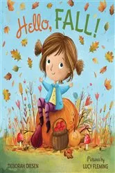 Book cover of Hello, Fall! by Deborah Diesen