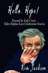 Book cover of Hello, Hope! : Greeted by God's Love by Kim Jackson