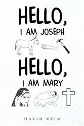 Book cover of Hello, I Am Joseph - Hello, I Am Mary by David Keim