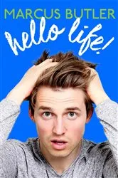 Book cover of Hello Life! by Marcus Butler