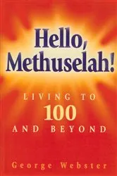 Book cover of Hello Methuselah! by George Webster