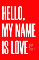 Book cover of Hello, My Name Is Love by Joshua Kaighen