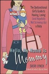 Book cover of Hello, My Name Is Mommy by Sheri Lynch