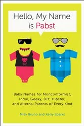 Book cover of Hello, My Name Is Pabst by Miek Bruno