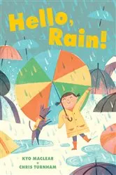 Book cover of Hello, Rain! by Kyo Maclear