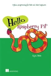 Book cover of Hello Raspberry Pi! by Ryan C. Heitz