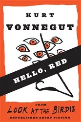 Book cover of Hello, Red (Stories) by Kurt Vonnegut