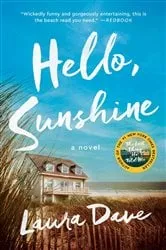 Book cover of Hello, Sunshine by Laura Dave