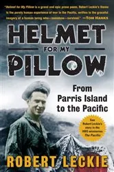 Book cover of Helmet for My Pillow by Robert Leckie