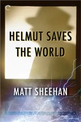 Book cover of Helmut Saves the World by Matt Sheehan