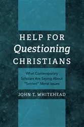 Book cover of Help for Questioning Christians by John T. Whitehead