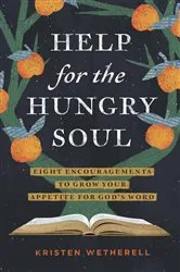 Book cover of Help for the Hungry Soul by Kristen Wetherell