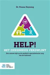 Book cover of Help! Het ziekenhuis verdwijnt by F.H. Heyning