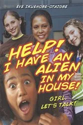 Book cover of Help! I Have an Alien in My House! by Eve Ikuenobe-Otaigbe