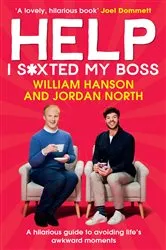 Book cover of Help I S*xted My Boss by William Hanson