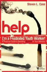Book cover of Help! I'm a Frustrated Youth Worker! by Steven Case