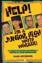 Book cover of Help! I'm a Junior High Youth Worker! by Mark Oestreicher